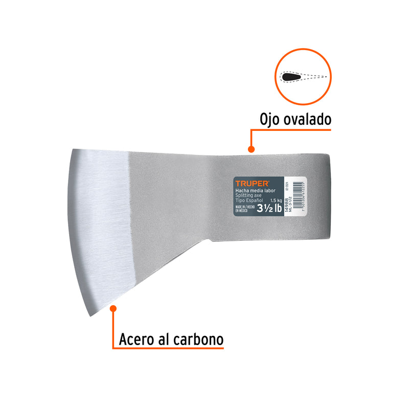 Hacha tipo español, media labor, 3-1/2 lbs, sin mango